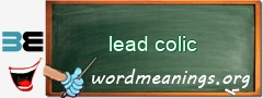 WordMeaning blackboard for lead colic